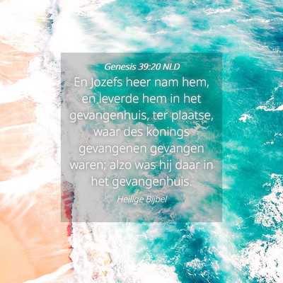 Picture 04 - Genesis 39:20 NLD - En Jozefs heer nam hem, en leverde hem in het - Bible Verse Picture