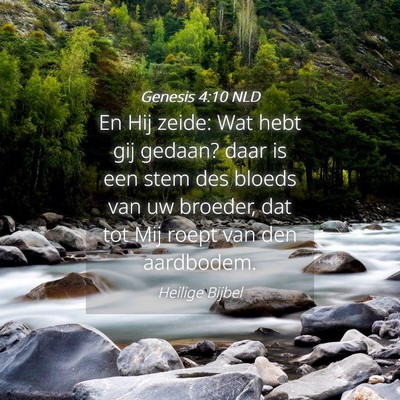 Picture 04 - Genesis 4:10 NLD - En Hij zeide: Wat hebt gij gedaan? daar is een - Bible Verse Picture