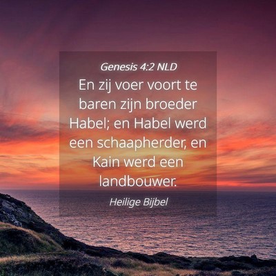 Picture 04 - Genesis 4:2 NLD - En zij voer voort te baren zijn broeder Habel; en - Bible Verse Picture