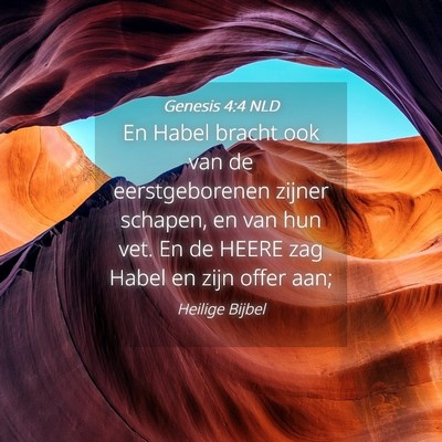 Picture 04 - Genesis 4:4 NLD - En Habel bracht ook van de eerstgeborenen zijner - Bible Verse Picture