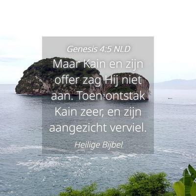 Picture 04 - Genesis 4:5 NLD - Maar Kain en zijn offer zag Hij niet aan. Toen - Bible Verse Picture