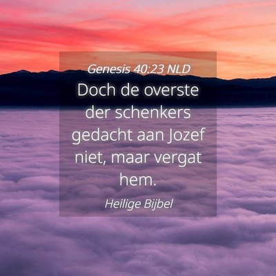 Picture 04 - Genesis 40:23 NLD - Doch de overste der schenkers gedacht aan Jozef - Bible Verse Picture