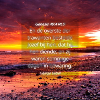 Picture 04 - Genesis 40:4 NLD - En de overste der trawanten bestelde Jozef bij - Bible Verse Picture