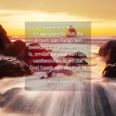 Picture 04 - Genesis 41:32 NLD - En aangaande, dat die droom aan Farao ten tweeden - Bible Verse Picture