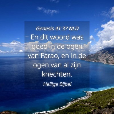 Picture 04 - Genesis 41:37 NLD - En dit woord was goed in de ogen van Farao, en in - Bible Verse Picture