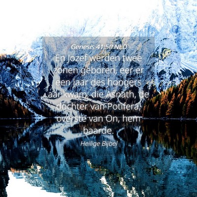 Picture 04 - Genesis 41:50 NLD - En Jozef werden twee zonen geboren, eer er een - Bible Verse Picture