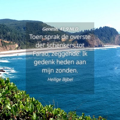 Picture 04 - Genesis 41:9 NLD - Toen sprak de overste der schenkers tot Farao, - Bible Verse Picture