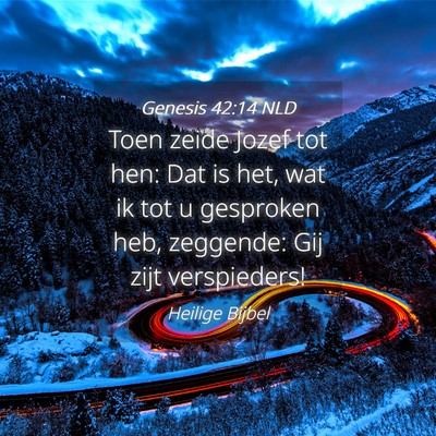 Picture 04 - Genesis 42:14 NLD - Toen zeide Jozef tot hen: Dat is het, wat ik tot - Bible Verse Picture