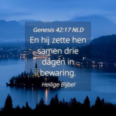 Picture 04 - Genesis 42:17 NLD - En hij zette hen samen drie dagen in - Bible Verse Picture
