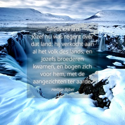 Picture 04 - Genesis 42:6 NLD - Jozef nu was regent over dat land; hij verkocht - Bible Verse Picture