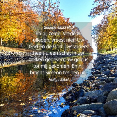 Picture 04 - Genesis 43:23 NLD - En hij zeide: Vrede zij ulieden, vreest niet! Uw - Bible Verse Picture