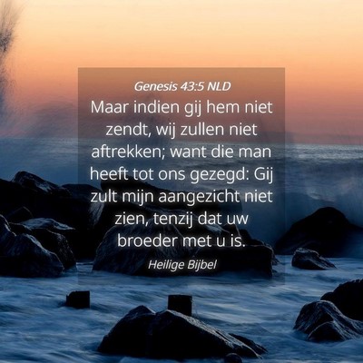 Picture 04 - Genesis 43:5 NLD - Maar indien gij hem niet zendt, wij zullen niet - Bible Verse Picture