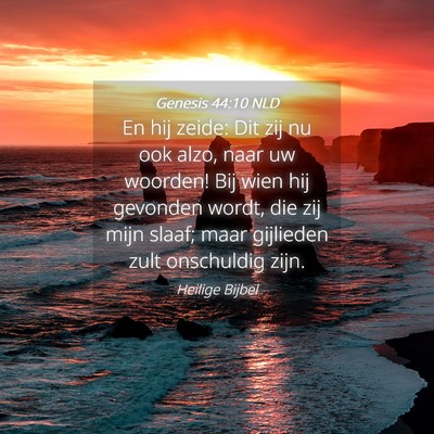 Picture 04 - Genesis 44:10 NLD - En hij zeide: Dit zij nu ook alzo, naar uw - Bible Verse Picture