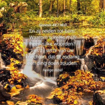 Picture 04 - Genesis 44:7 NLD - En zij zeiden tot hem: Waarom spreekt mijn heer - Bible Verse Picture