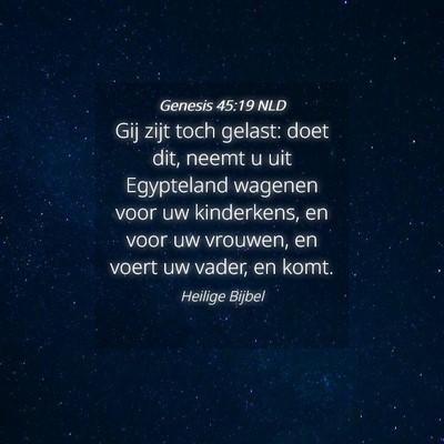 Picture 04 - Genesis 45:19 NLD - Gij zijt toch gelast: doet dit, neemt u uit - Bible Verse Picture
