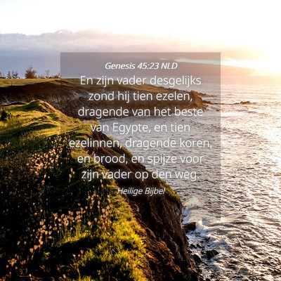 Picture 04 - Genesis 45:23 NLD - En zijn vader desgelijks zond hij tien ezelen, - Bible Verse Picture