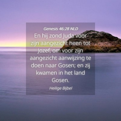 Picture 04 - Genesis 46:28 NLD - En hij zond Juda voor zijn aangezicht heen tot - Bible Verse Picture