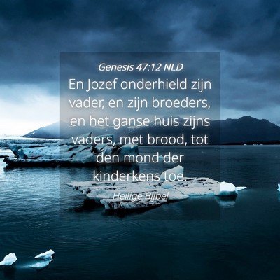 Picture 04 - Genesis 47:12 NLD - En Jozef onderhield zijn vader, en zijn broeders, - Bible Verse Picture