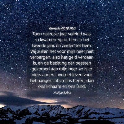 Picture 04 - Genesis 47:18 NLD - Toen datzelve jaar voleind was, zo kwamen zij tot - Bible Verse Picture
