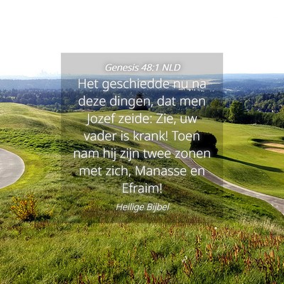 Picture 04 - Genesis 48:1 NLD - Het geschiedde nu na deze dingen, dat men Jozef - Bible Verse Picture