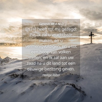 Picture 04 - Genesis 48:4 NLD - En Hij heeft tot mij gezegd: Zie, Ik zal u - Bible Verse Picture