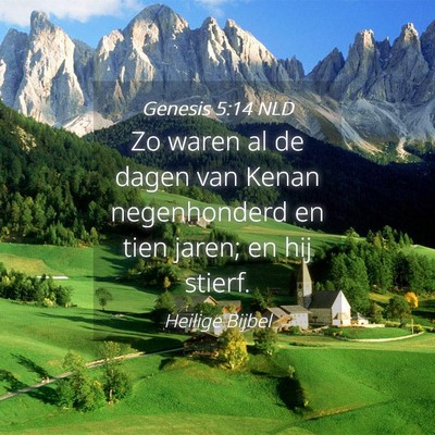 Picture 04 - Genesis 5:14 NLD - Zo waren al de dagen van Kenan negenhonderd en - Bible Verse Picture