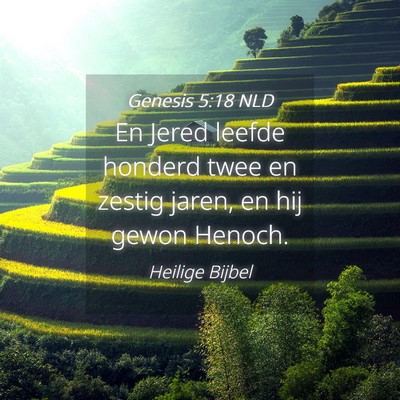 Picture 04 - Genesis 5:18 NLD - En Jered leefde honderd twee en zestig jaren, en - Bible Verse Picture