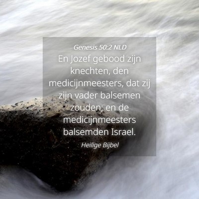 Picture 04 - Genesis 50:2 NLD - En Jozef gebood zijn knechten, den - Bible Verse Picture