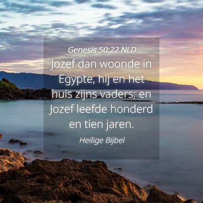 Picture 04 - Genesis 50:22 NLD - Jozef dan woonde in Egypte, hij en het huis zijns - Bible Verse Picture