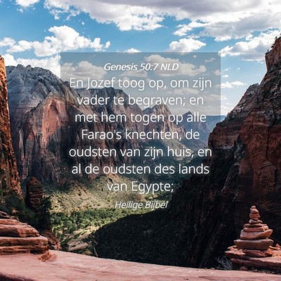 Picture 04 - Genesis 50:7 NLD - En Jozef toog op, om zijn vader te begraven; en - Bible Verse Picture