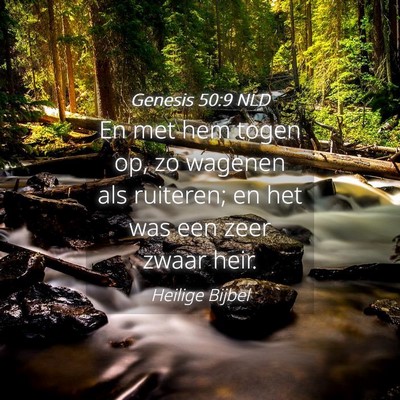 Picture 04 - Genesis 50:9 NLD - En met hem togen op, zo wagenen als ruiteren; en - Bible Verse Picture