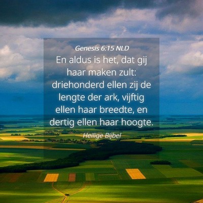 Picture 04 - Genesis 6:15 NLD - En aldus is het, dat gij haar maken zult: - Bible Verse Picture