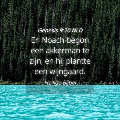 Picture 04 - Genesis 9:20 NLD - En Noach begon een akkerman te zijn, en hij - Bible Verse Picture