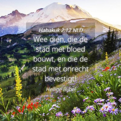 Picture 04 - Habakuk 2:12 NLD - Wee dien, die de stad met bloed bouwt, en die de - Bible Verse Picture
