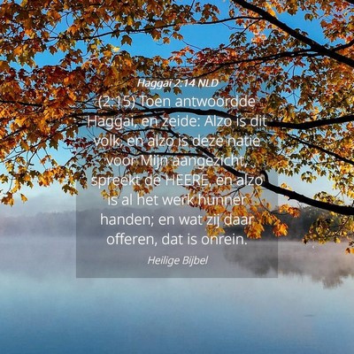 Picture 04 - Haggaï 2:14 NLD - (2:15) Toen antwoordde Haggai, en zeide: Alzo is - Bible Verse Picture