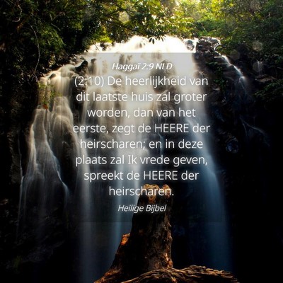 Picture 04 - Haggaï 2:9 NLD - (2:10) De heerlijkheid van dit laatste huis zal - Bible Verse Picture