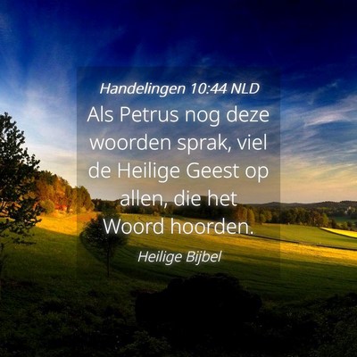 Picture 04 - Handelingen 10:44 NLD - Als Petrus nog deze woorden sprak, viel de - Bible Verse Picture