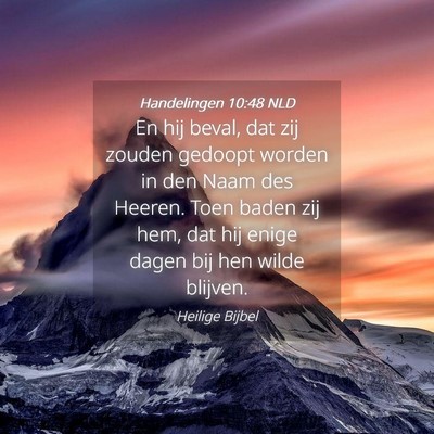 Picture 04 - Handelingen 10:48 NLD - En hij beval, dat zij zouden gedoopt worden in - Bible Verse Picture