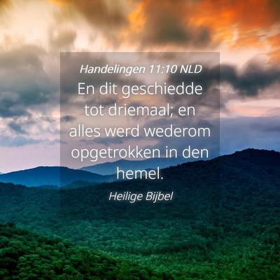 Picture 04 - Handelingen 11:10 NLD - En dit geschiedde tot driemaal; en alles werd - Bible Verse Picture