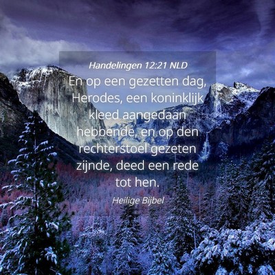 Picture 04 - Handelingen 12:21 NLD - En op een gezetten dag, Herodes, een koninklijk - Bible Verse Picture