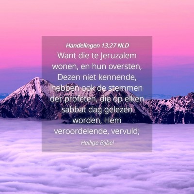 Picture 04 - Handelingen 13:27 NLD - Want die te Jeruzalem wonen, en hun oversten, - Bible Verse Picture