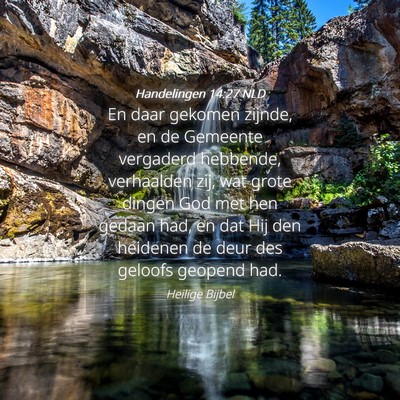 Picture 04 - Handelingen 14:27 NLD - En daar gekomen zijnde, en de Gemeente vergaderd - Bible Verse Picture