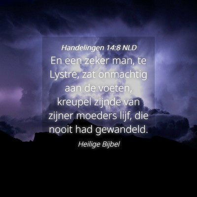 Picture 04 - Handelingen 14:8 NLD - En een zeker man, te Lystre, zat onmachtig aan de - Bible Verse Picture