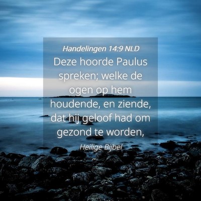 Picture 04 - Handelingen 14:9 NLD - Deze hoorde Paulus spreken; welke de ogen op hem - Bible Verse Picture