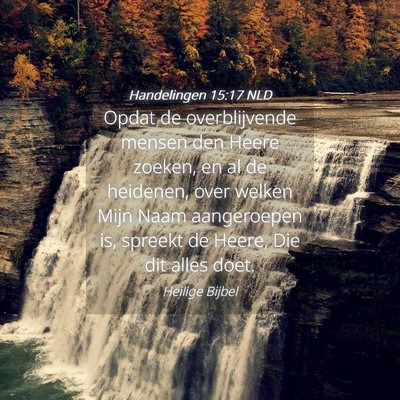 Picture 04 - Handelingen 15:17 NLD - Opdat de overblijvende mensen den Heere zoeken, - Bible Verse Picture