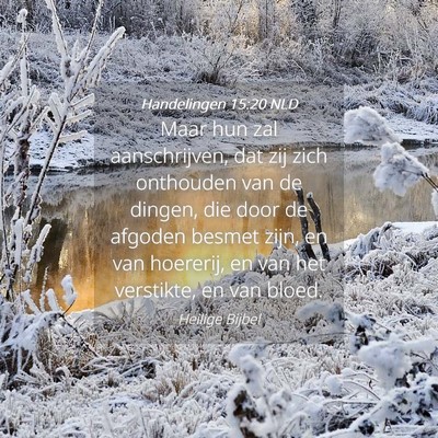 Picture 04 - Handelingen 15:20 NLD - Maar hun zal aanschrijven, dat zij zich onthouden - Bible Verse Picture