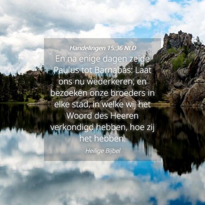 Picture 04 - Handelingen 15:36 NLD - En na enige dagen zeide Paulus tot Barnabas: Laat - Bible Verse Picture