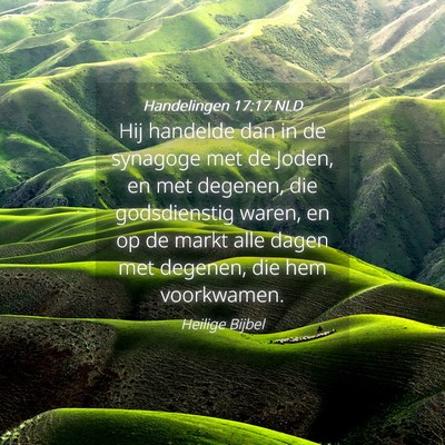 Picture 04 - Handelingen 17:17 NLD - Hij handelde dan in de synagoge met de Joden, en - Bible Verse Picture