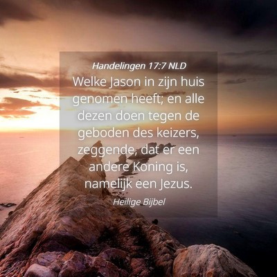 Picture 04 - Handelingen 17:7 NLD - Welke Jason in zijn huis genomen heeft; en alle - Bible Verse Picture
