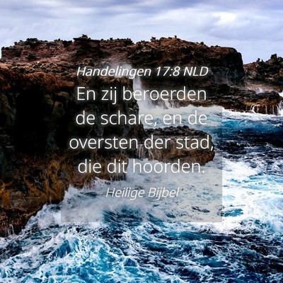 Picture 04 - Handelingen 17:8 NLD - En zij beroerden de schare, en de oversten der - Bible Verse Picture